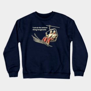 White People Activities - Funny Skiing Crewneck Sweatshirt